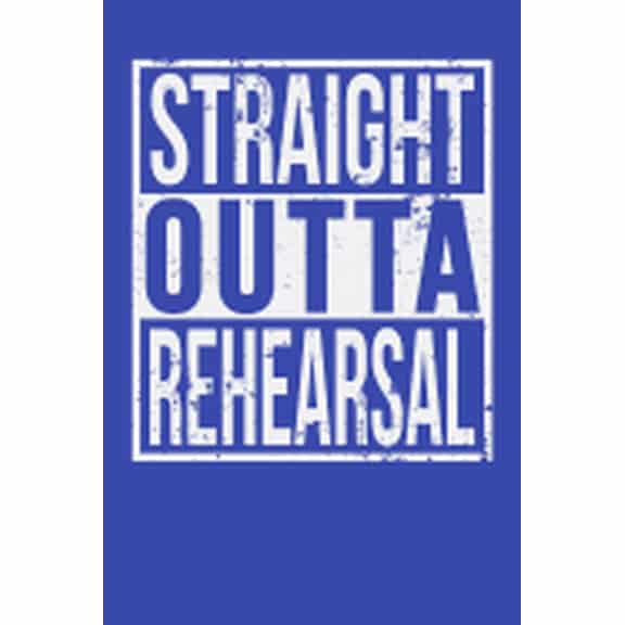 Straight Outta rehearsal Paperback 1096013843 9781096013846 Tommy Stork
