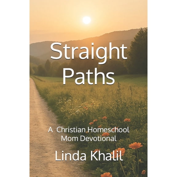 Straight Paths: A Christian Homeschool Mom Devotional, (Paperback)