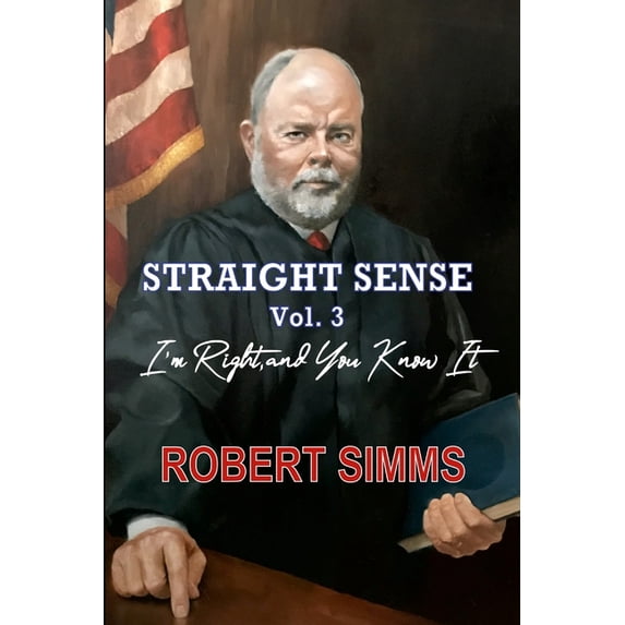 Straight Sense, Vol. 3: I'm Right, and You Know It, (Paperback)