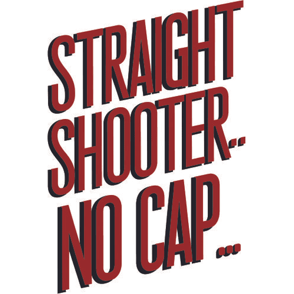 Straight Shooter No Cap Bold Statement Quote for Dorm Office Quotes Funny Humor Saying Wall Art Sticker Designs Vinyl Stickers For Home House Walls Rooms Windows Bedroom Decoration Size (22x26 inch)