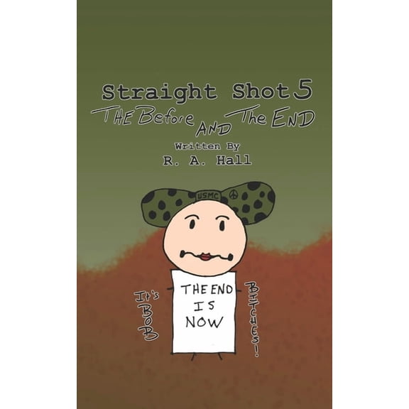 Straight Shot Straight Shot 5: The Before and The End, Book 5, (Paperback)