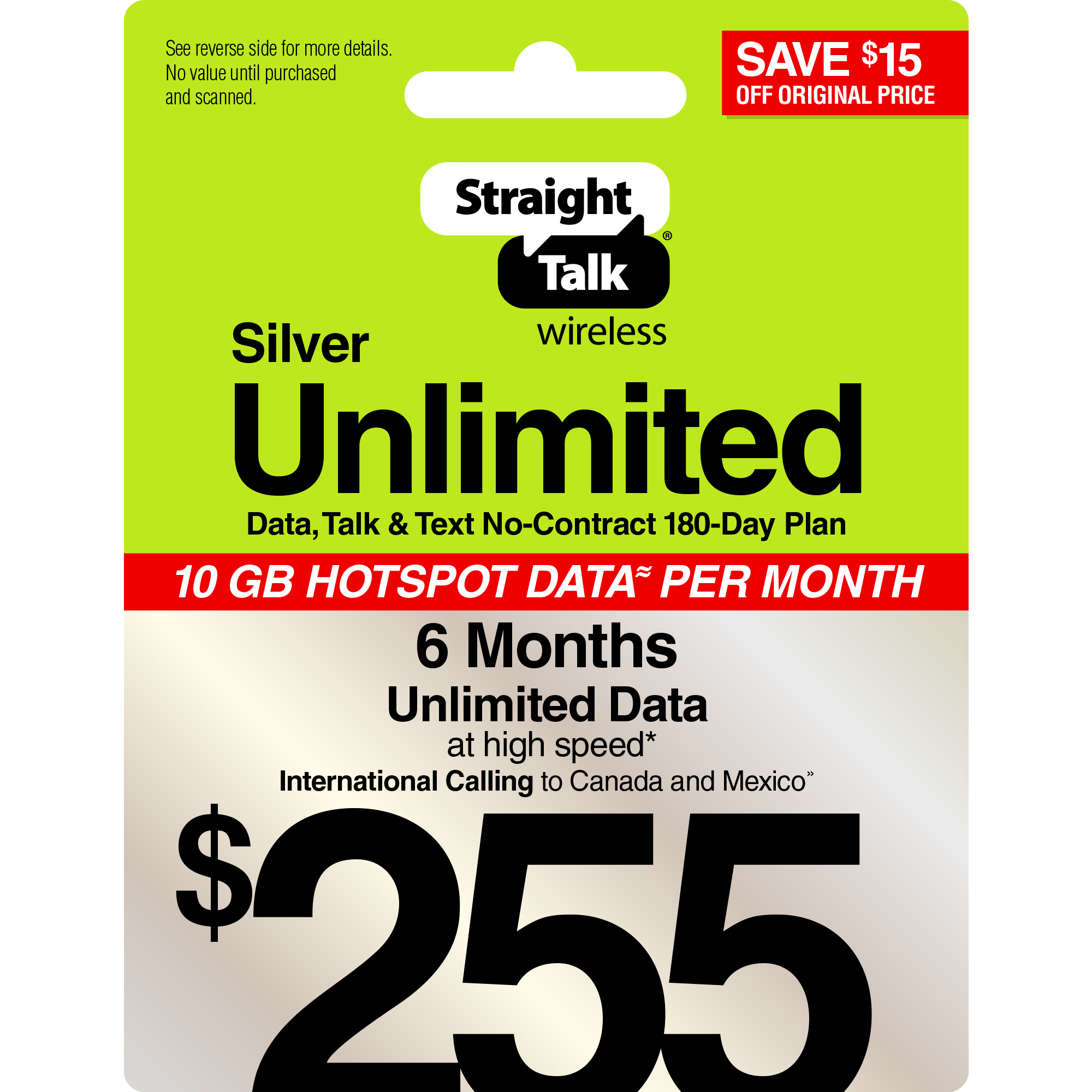 Straight Talk $255 Silver Unlimited Talk, Text & Data 180-Day Prepaid Plan + 10GB Hotspot Data + Int'l Calling Direct Top Up - image 1 of 8