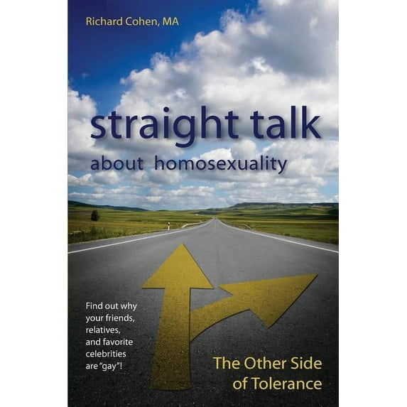 Straight Talk About Homosexuality: The Other Side of Tolerance, (Paperback)