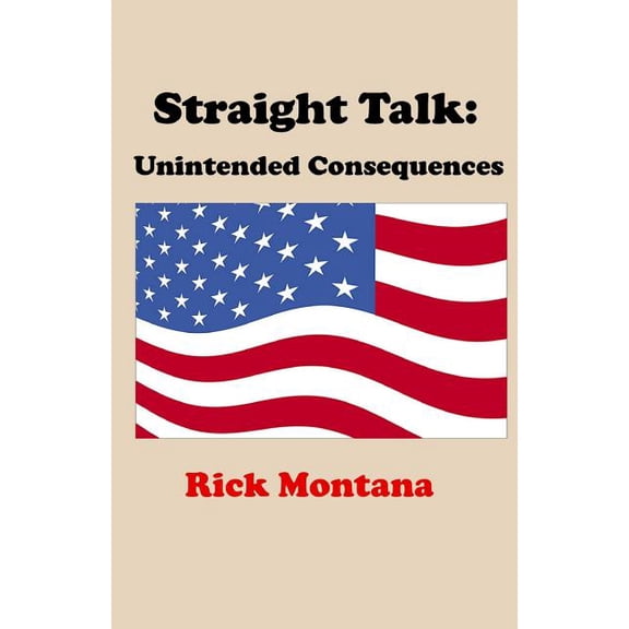 Straight Talk: Unintended Consequences