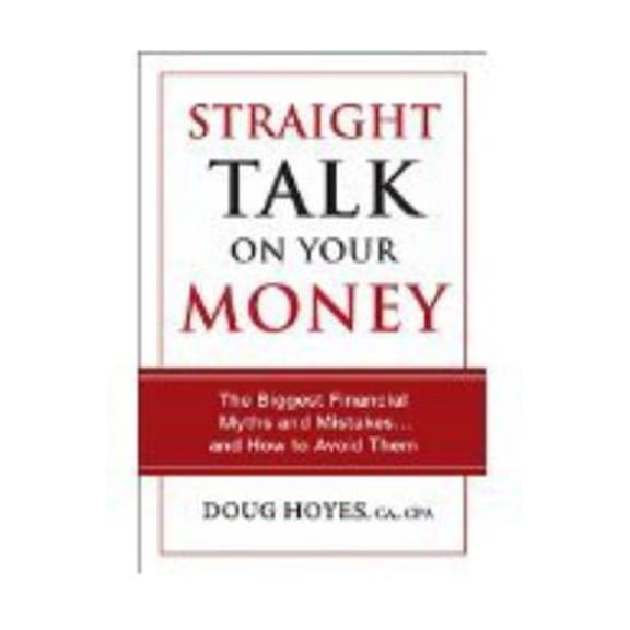 Pre-Owned Straight Talk on Your Money: The Biggest Financial Myths and Mistakes...and How to Avoid Them (Paperback) 1988344034 9781988344034