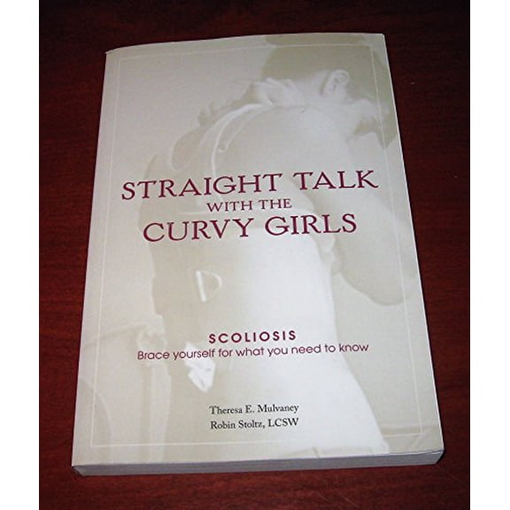 Pre-Owned Straight Talk with the Curvy Girls : SCOLIOSIS Brace Yourself for What You Need to Know (Paperback) 0988823101 9780988823105