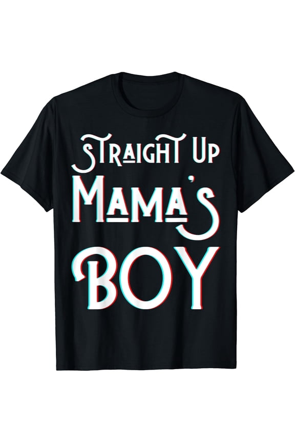 Straight Up Mama's Boy Mom Favorite Twin Funny Mama Boys Son T-Shirt, Unisex T-Shirt