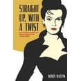 thumbnail image 1 of Straight Up, With A Twist: The Daring Women of Pierce Brosnan's James Bond, (Paperback), 1 of 1