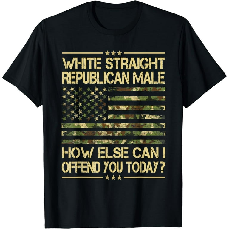 Funny White, Straight, Republican, Male - Republican T Shirt Funny White, Straight, Republican, Male - Republican T Shirt