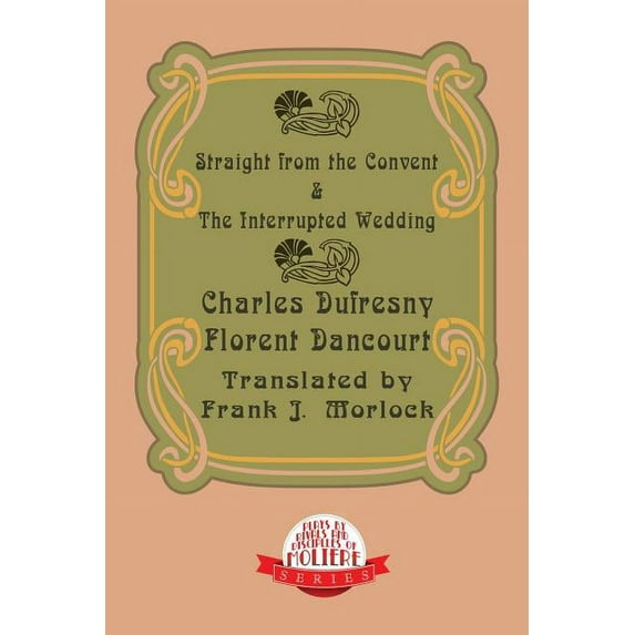 Straight from the Convent & the Interrupted Wedding: Two Plays, (Paperback)