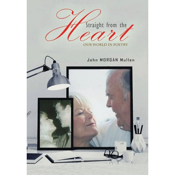 Straight from the Heart: Our World in Poetry, (Hardcover)