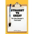 thumbnail image 1 of Straight to Great: The Sales Manager's Field Guide, (Paperback), 1 of 1