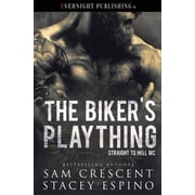 Straight to Hell MC The Biker's Plaything, Book 1, Paperback