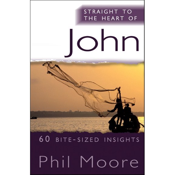 Straight to the Heart Straight to the Heart of John: 60 Bite-Sized Insights, (Paperback)