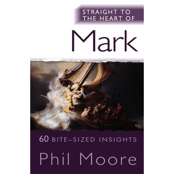 Straight to the Heart Straight to the Heart of Mark: 60 Bite-Sized Insights, (Paperback)