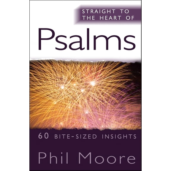 Straight to the Heart Straight to the Heart of Psalms: 60 Bite-Sized Insights, (Paperback)