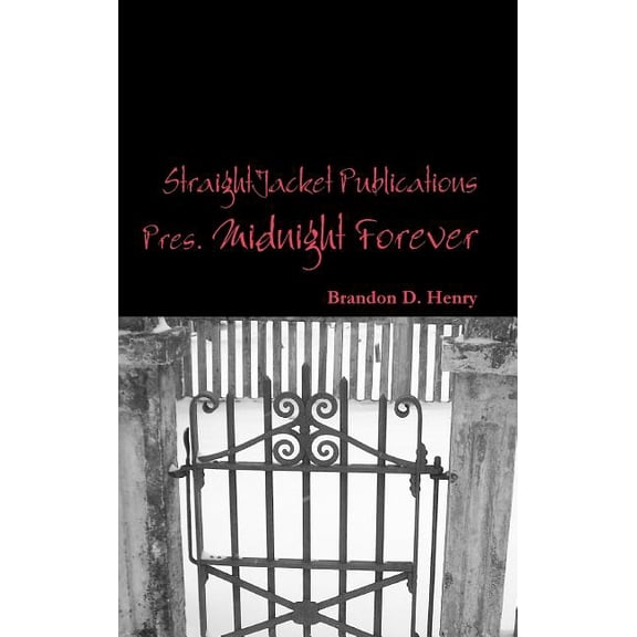 StraightJacket Publications Presents Midnight Forever, (Hardcover)