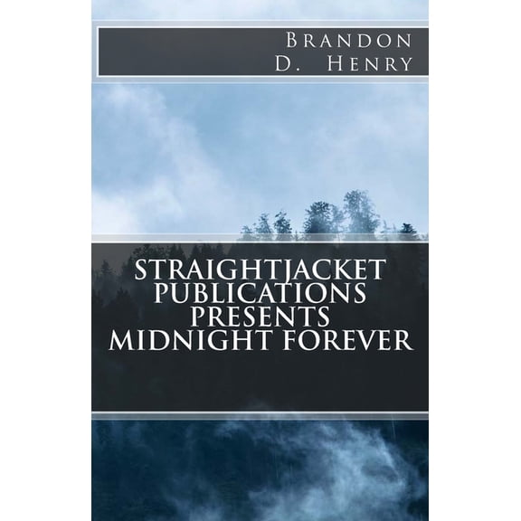 StraightJacket Publications Presents Midnight Forever, (Paperback)