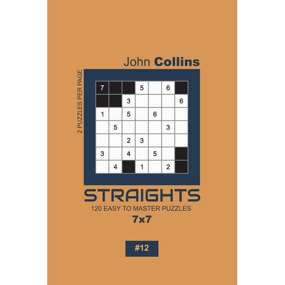 Straights Puzzle Book 7x7: Straights - 120 Easy To Master Puzzles 7x7 - 12 (Paperback)