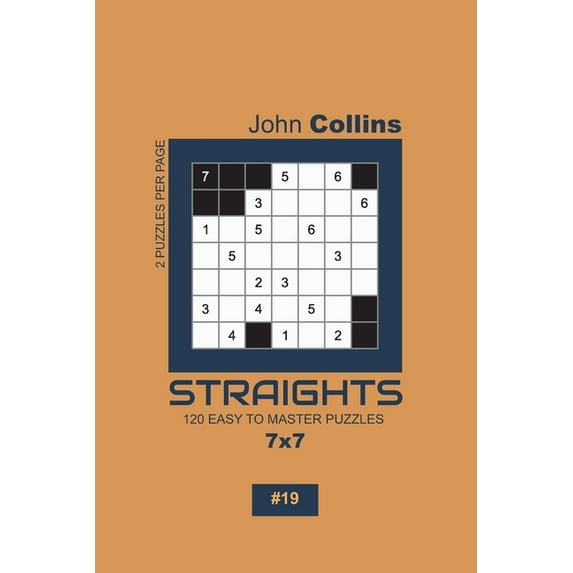 Straights Puzzle Book 7x7: Straights - 120 Easy To Master Puzzles 7x7 - 19 (Series #19) (Paperback)