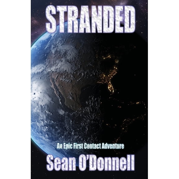 Stranded: An Epic First Contact Adventure: An Epic First Contact Adventure, (Paperback)