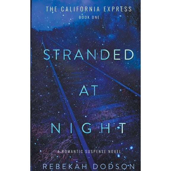 California Express Stranded At Night: California Express Book 1, Book 1, (Paperback)