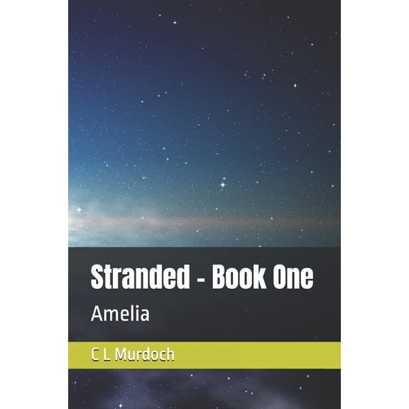 Stranded - Book One: Amelia, (Paperback)