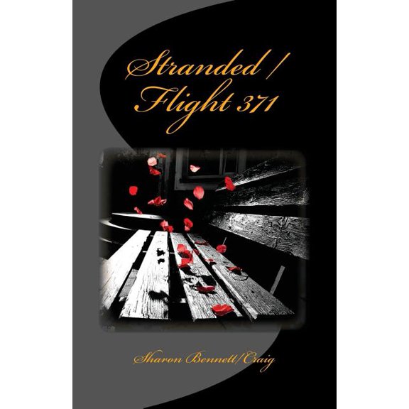 Stranded / Flight 371 Paperback 1542347777 9781542347778 Sharon Bennett/Craig