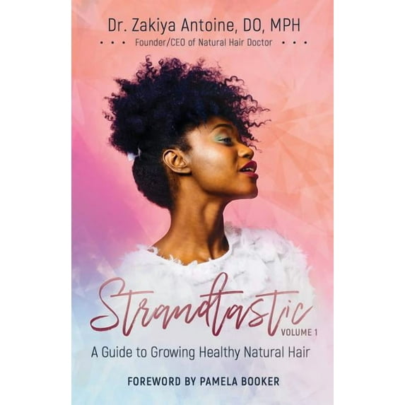 Strandtastic, Volume 1: A Guide to Growing Healthy Natural Hair, (Paperback)