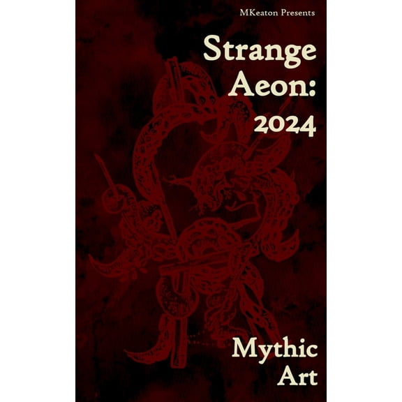 Strange Aeon/Strange Legacy Anthologies Strange Aeon: 2024: Mythic Art, (Paperback)