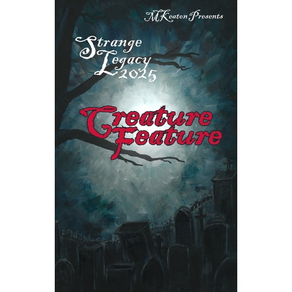Strange Aeon/Strange Legacy Anthologies Strange Legacy: 2025: Creature Feature, (Paperback)