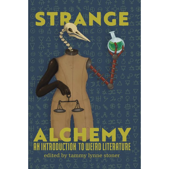 Strange Alchemy: An Introduction to Weird Literature, (Paperback)