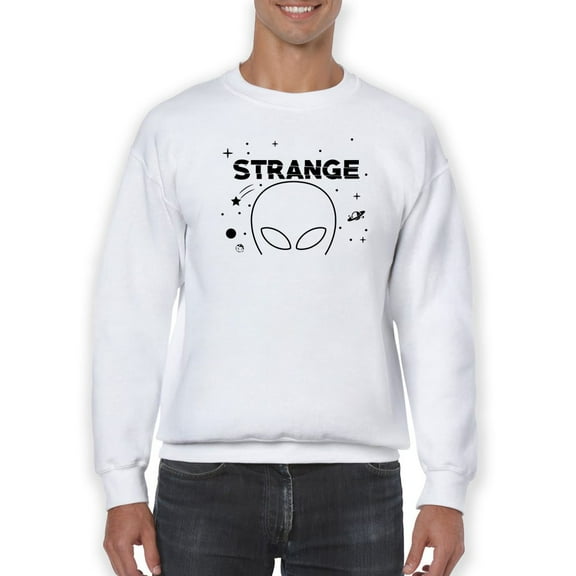 Strange Alien Quote Sweatshirt Men -GoatDeals Designs, Male x-Large