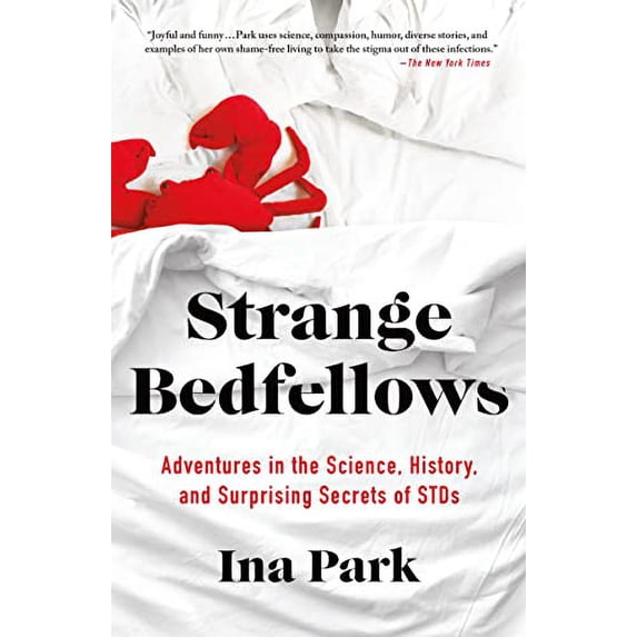Pre-Owned Strange Bedfellows: Adventures in the Science, History, and Surprising Secrets of Stds (Paperback) 1250206642 9781250206640