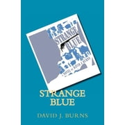 Strange Blue Paperback 1456514423 9781456514426 David J. Burns