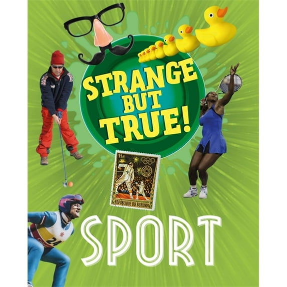 Strange But True! Strange But True!: Sport, (Paperback)
