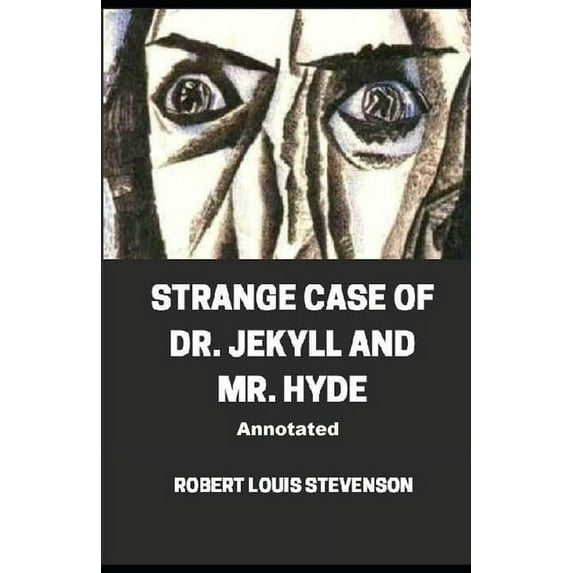 Strange Case of Dr. Jekyll and Mr. Hyde Annotated (Paperback)