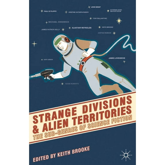 Strange Divisions and Alien Territories: The Sub-Genres of Science Fiction, (Paperback)