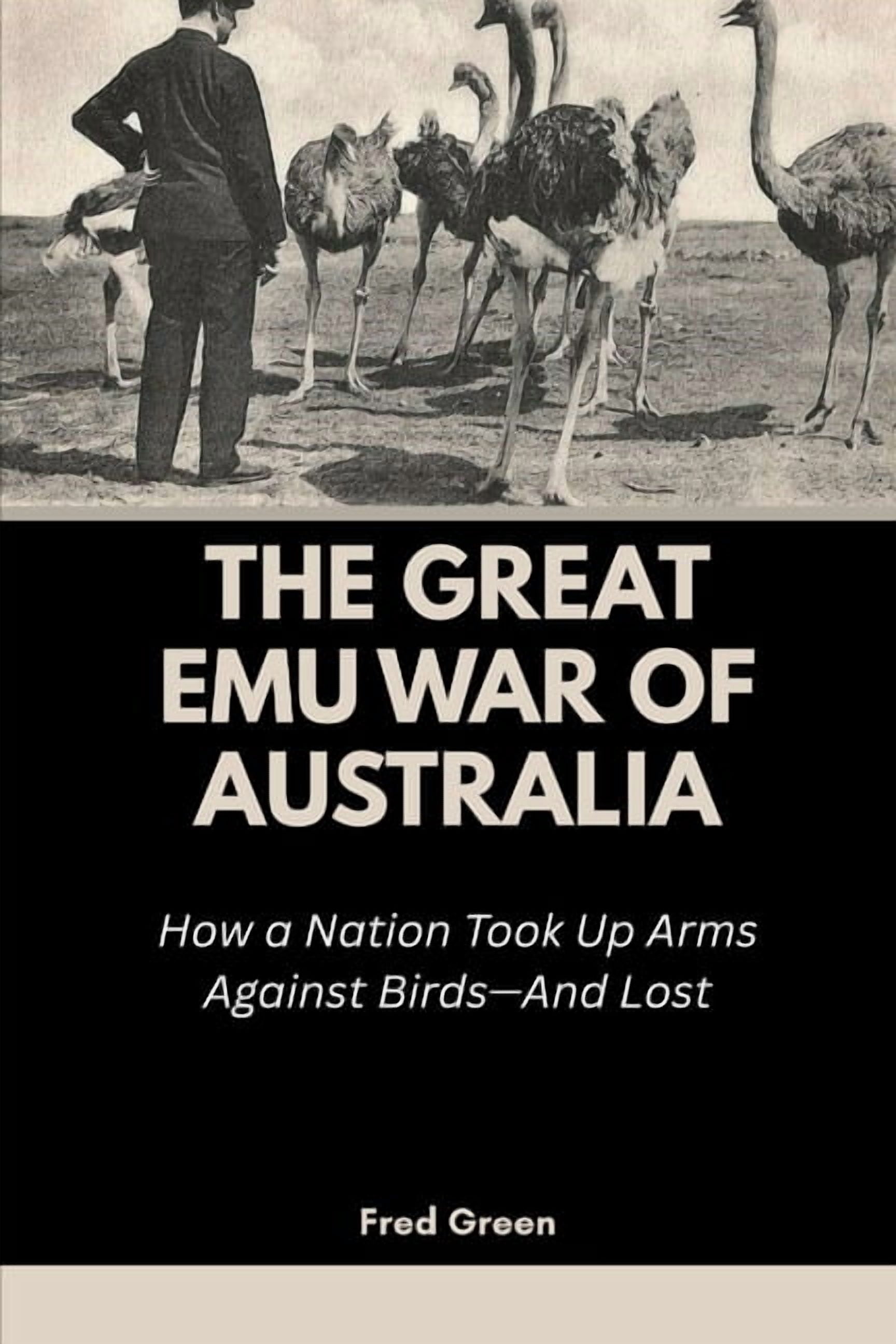 Strange Events in History and How They H The Great Emu War of Australia ...