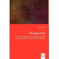 thumbnail image 1 of Strange Fruit - Race, Racial Profiling, and the Myth of Official Multiculturalism in the Canadian Imaginary (Paperback), 1 of 1