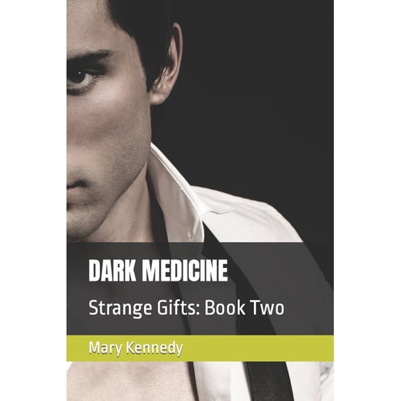 Strange Gifts Dark Medicine: Strange Gifts: Book Two, Book 2, (Paperback)