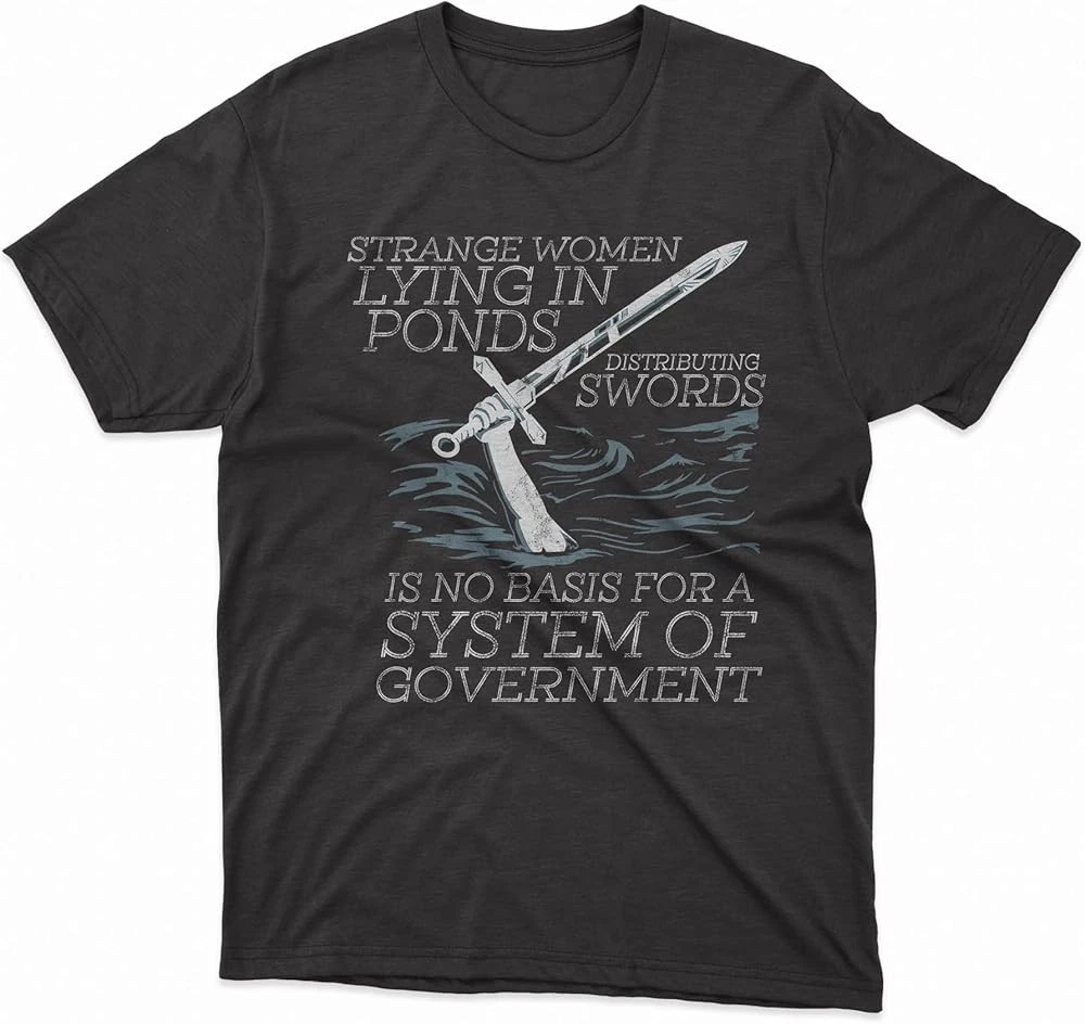 Strange, Lying In Ponds, Distributing Swords Tshirt, Holy Grail Shirt ...