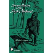 Strange Monsters of the Pacific Northwest, Paperback