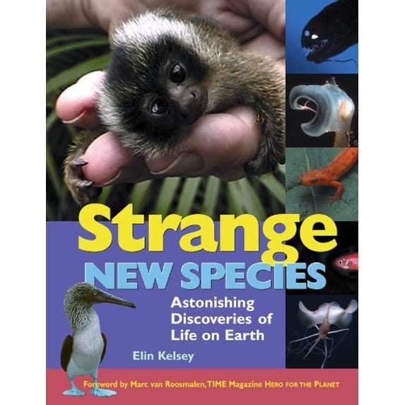 Pre-Owned Strange New Species: Astonishing Discoveries of Life on Earth (Hardcover) 1897066317 9781897066317