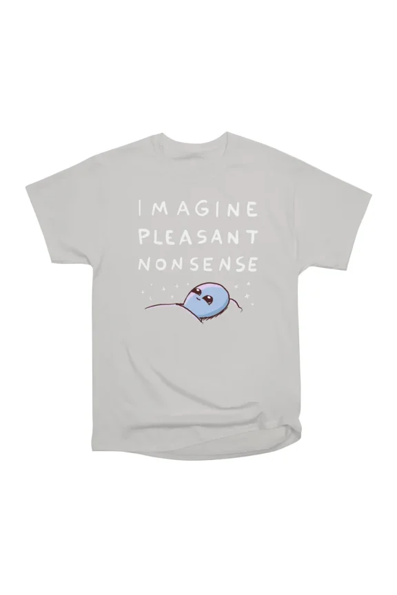 Strange Planet Imagine Pleasant Nonsense T-Shirt Tee Gift For Him Merch For Her Apparel Fo