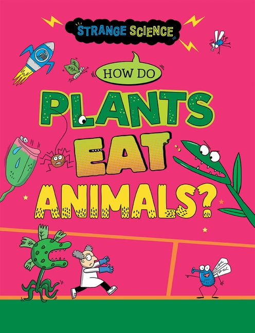 Strange Science How Do Plants Eat Animals?, (Paperback)