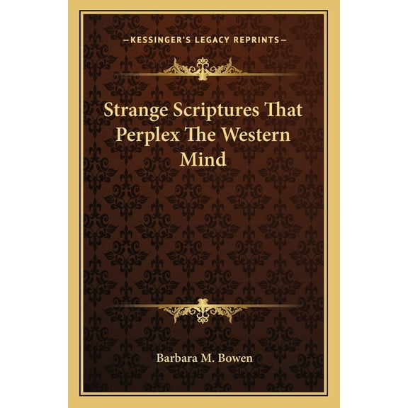 Strange Scriptures That Perplex The Western Mind (Paperback)