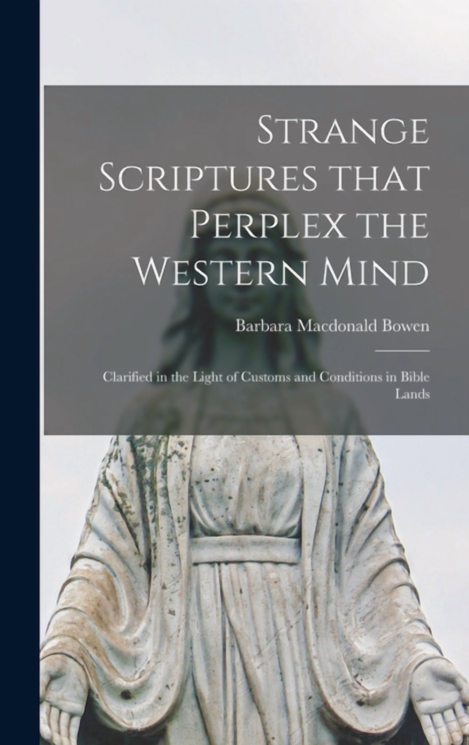 Strange Scriptures Examples Strange Scriptures That Perplex the Western Mind: Clarified in the ...