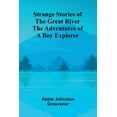 thumbnail image 1 of Strange Stories of the Great River: The Adventures of a Boy Explorer, (Paperback), 1 of 1