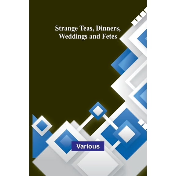 Strange Teas, Dinners, Weddings and Fetes, (Paperback)
